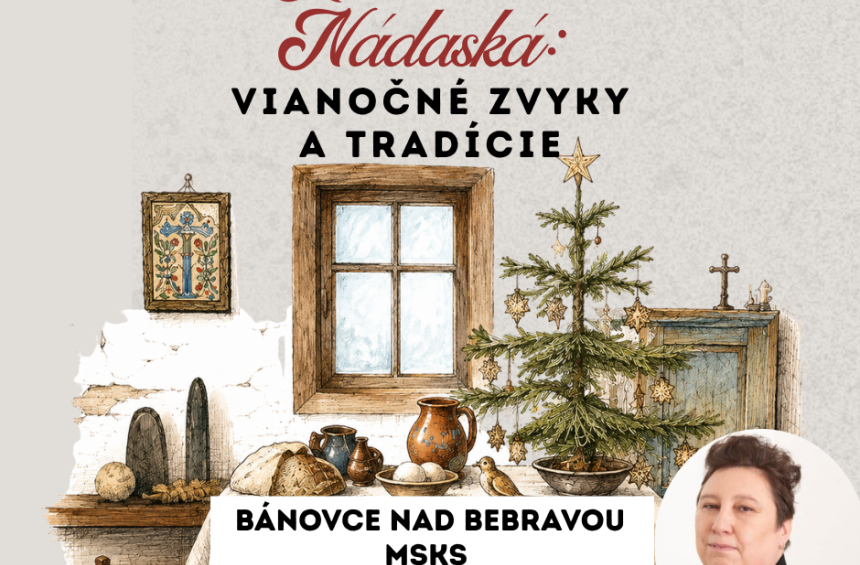 Katarína Nádaská priblíži tradície, ktoré majú svoje čaro
